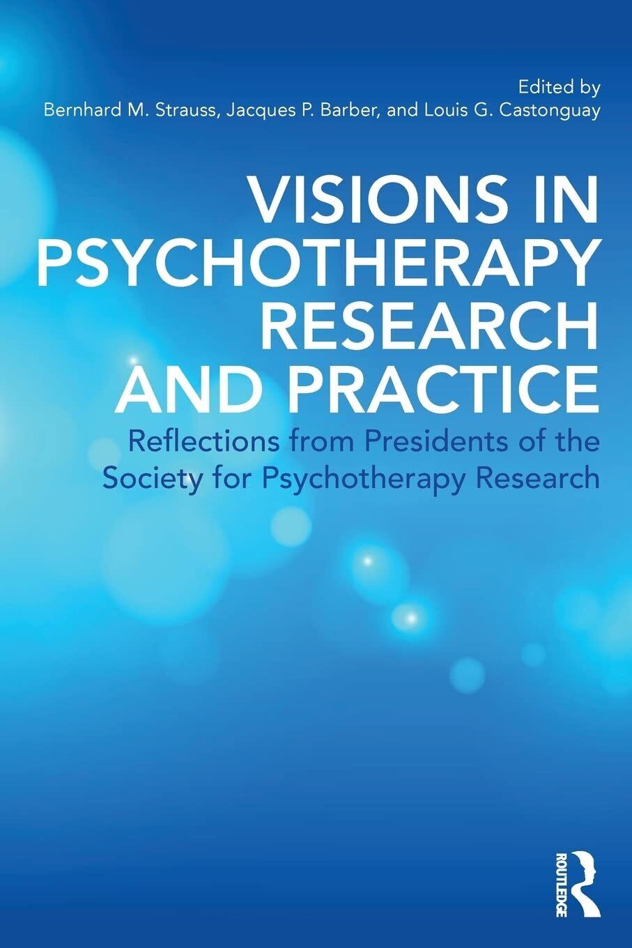 Visions in Psychotherapy Research and Practice - Bernhard M. Strauss …