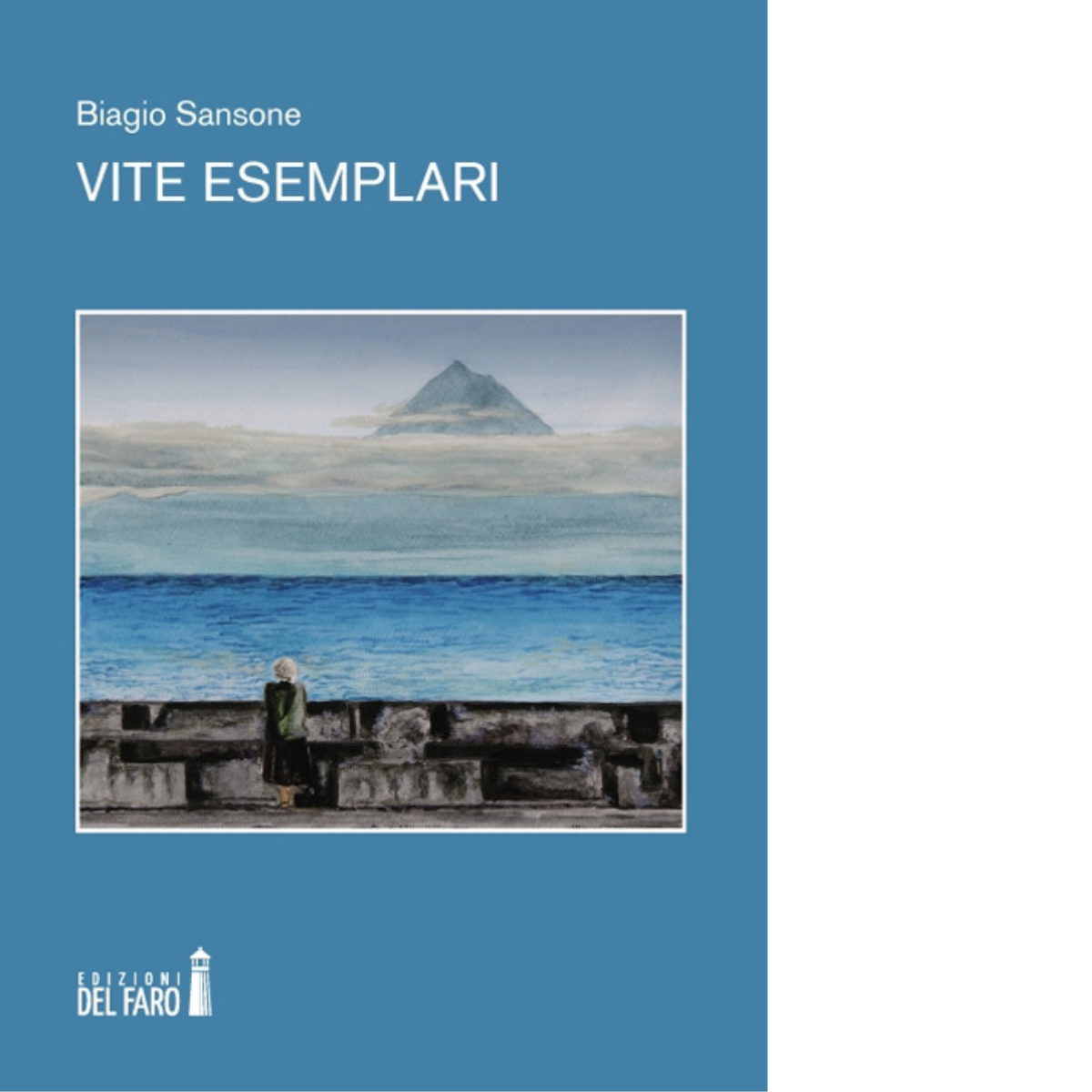 Vite esemplari di Sansone Biagio - Edizioni Del faro, 2018