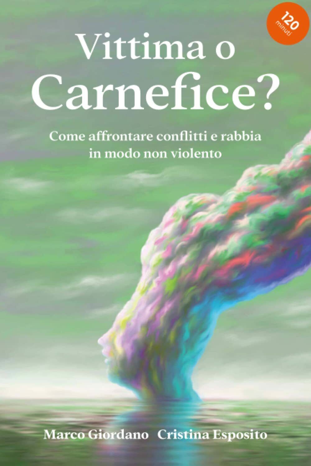 VITTIMA O CARNEFICE? Come affrontare conflitti e rabbia in modo …