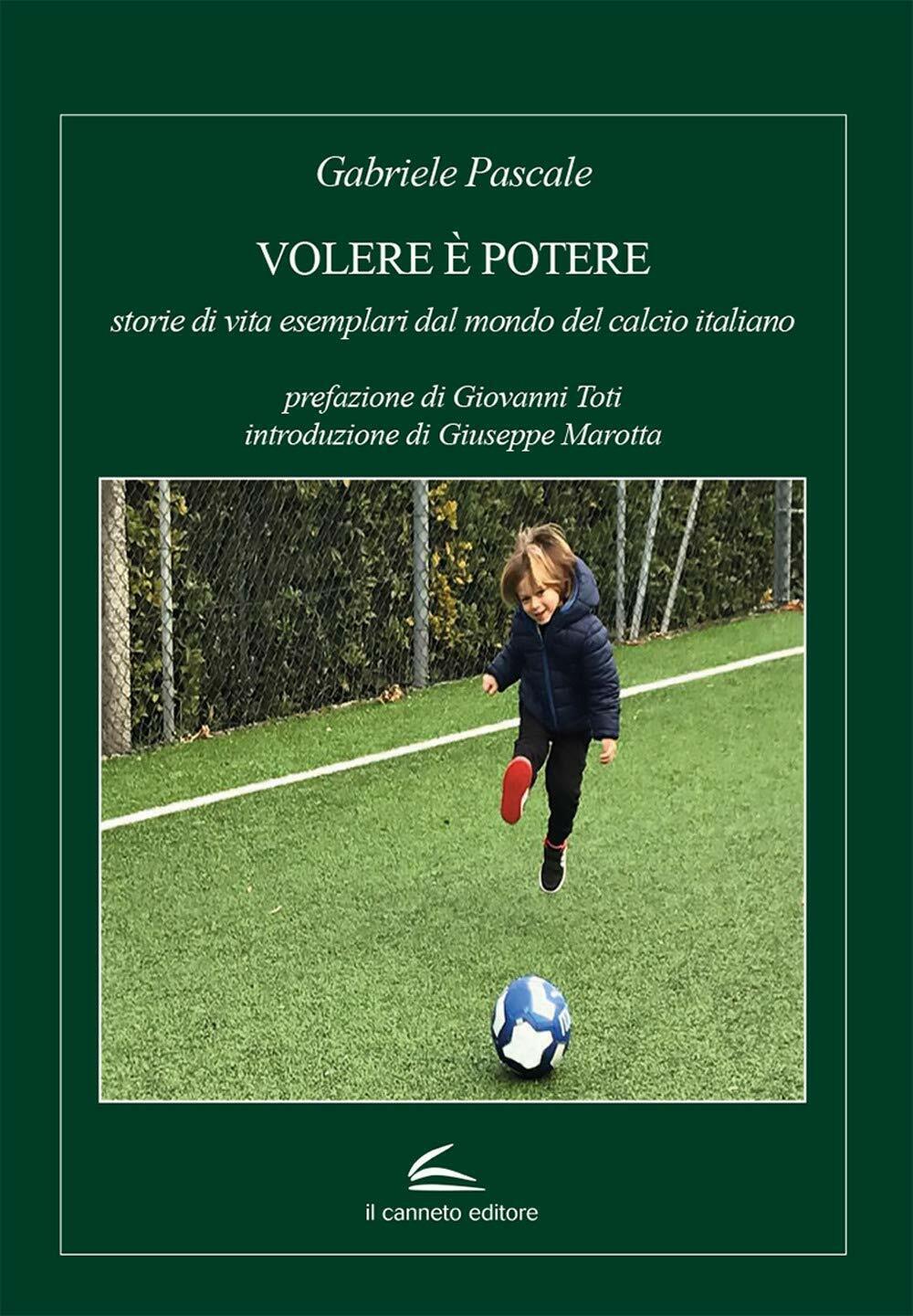 Volere è potere - Gabriele Pascale - Il Canneto Editore, …