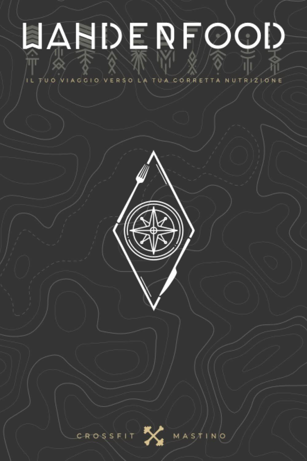 WANDERFOOD - IL JOURNAL DELL?AUTOCONSAPEVOLEZZA: Il tuo Viaggio verso la …