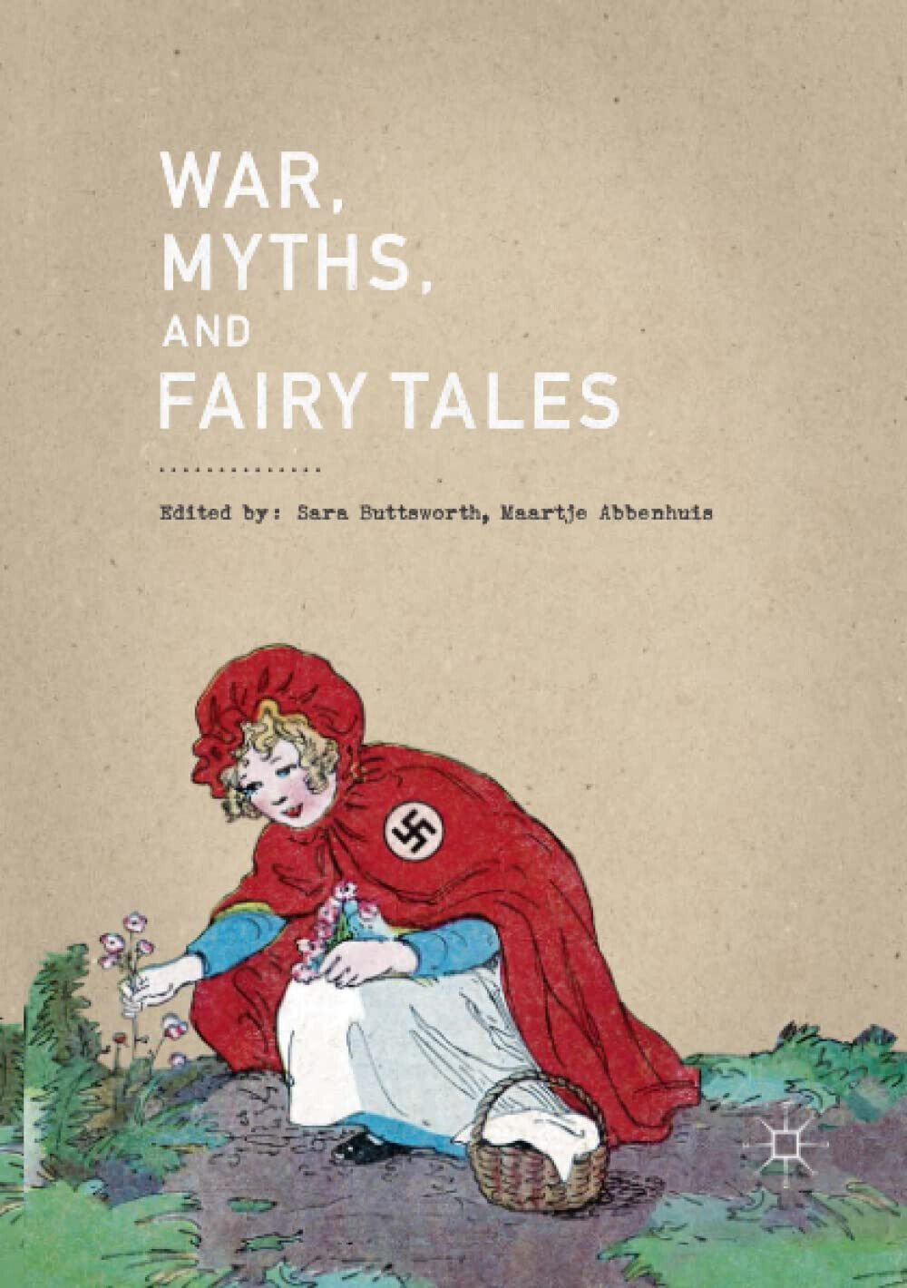 War, Myths, and Fairy Tales - Sara Buttsworth - Palgrave, …