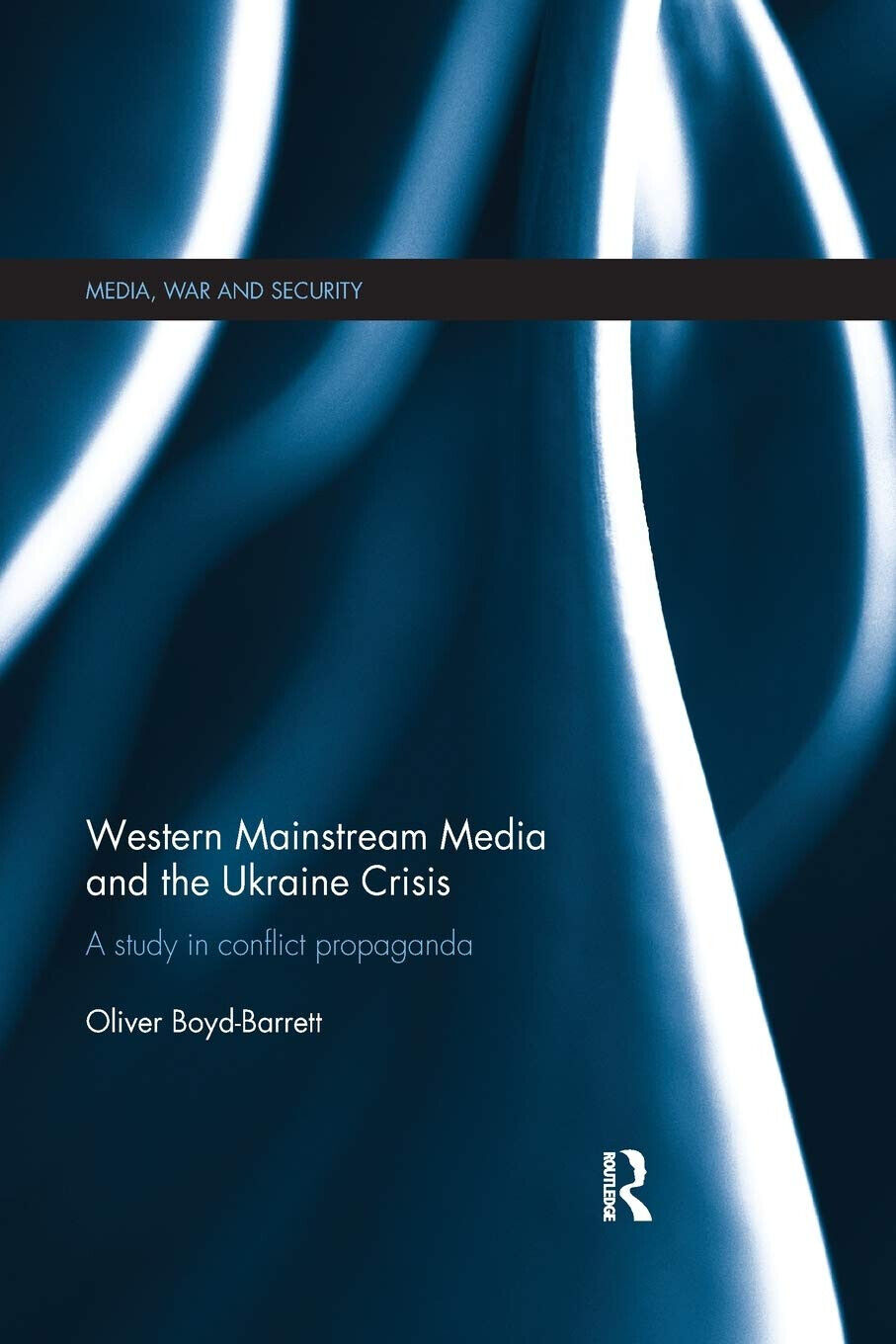 Western Mainstream Media and the Ukraine Crisis - Oliver Boyd-Barrett …