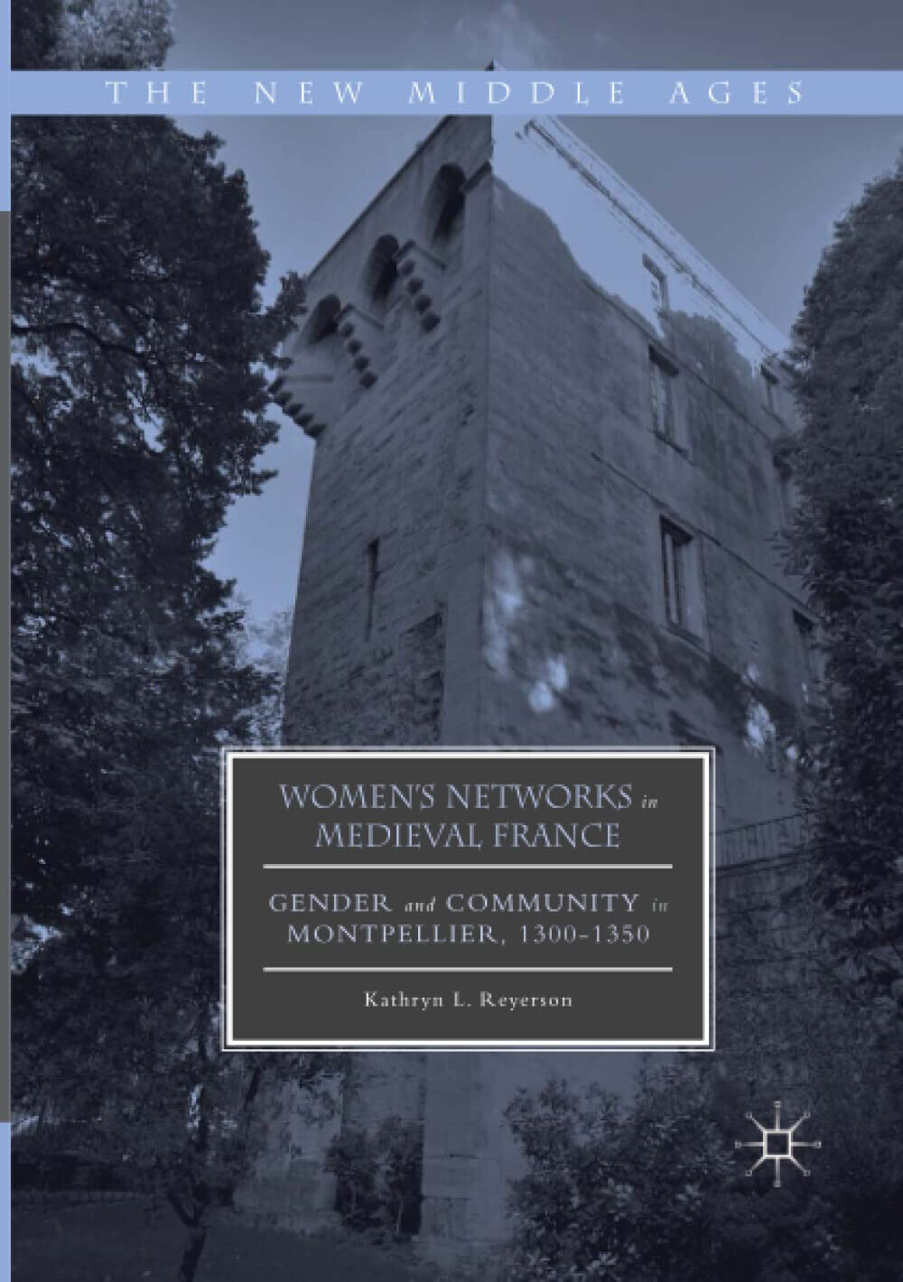 Women s Networks in Medieval France - Kathryn L. Reyerson …