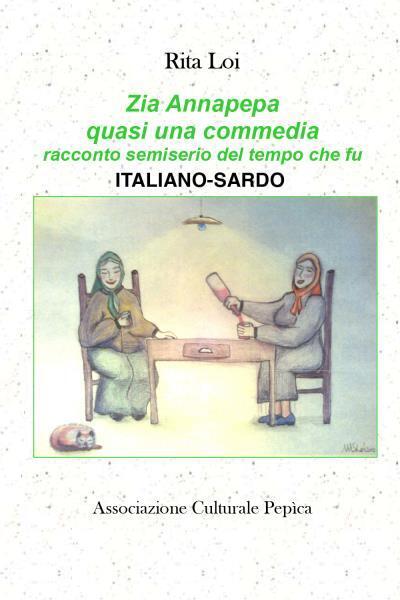 Zia Annapepa quasi una commedia racconto semiserio del tempo che …