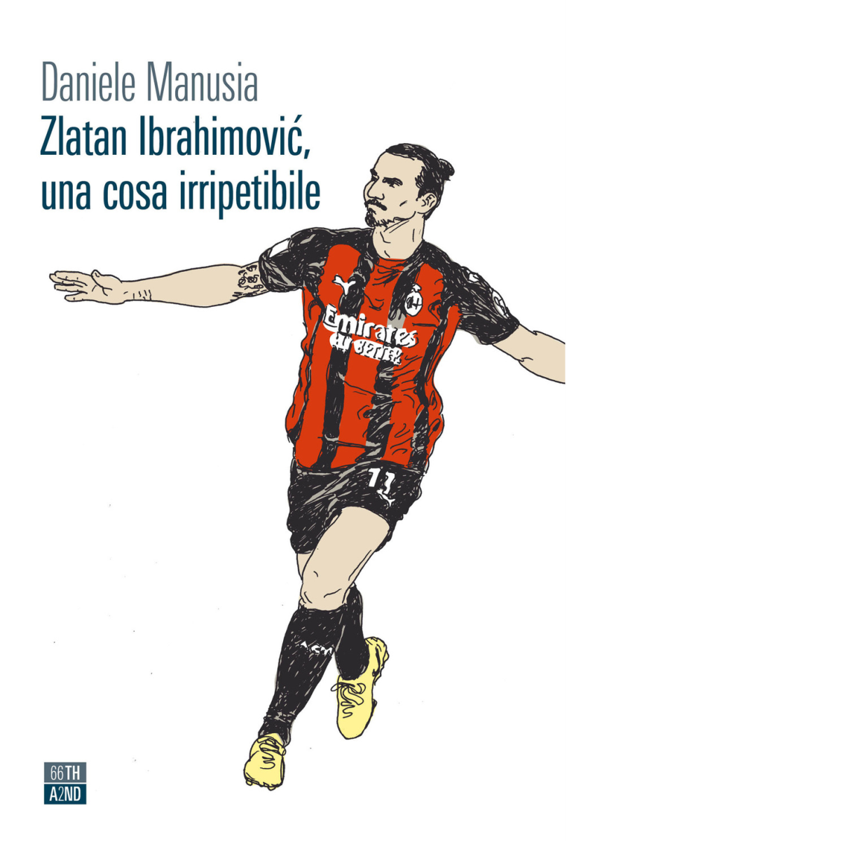 Zlatan Ibrahimovic, una cosa irripetibile di Daniele Manusia, 2021, 66th …