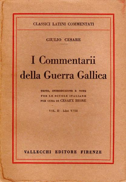 I Commentarii della Guerra Gallica. Vol. II - Libri V-VII