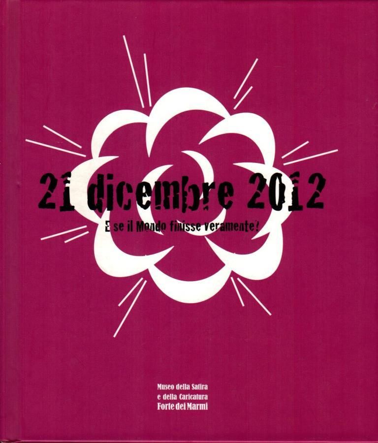 21 dicembre 2012. E se il mondo finisse veramente?