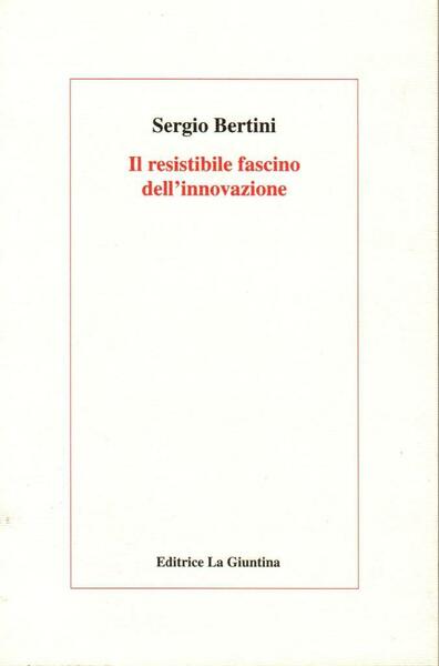 Il resistibile fascino dell'innovazione