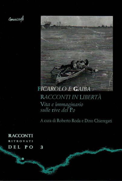 Ficarolo e Gaiba. Racconti in libert‡