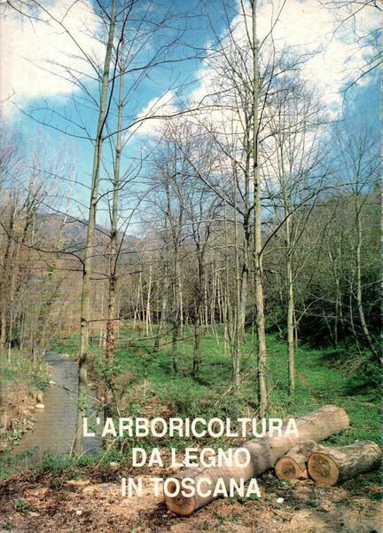 L'arboricoltura da legno in Toscana