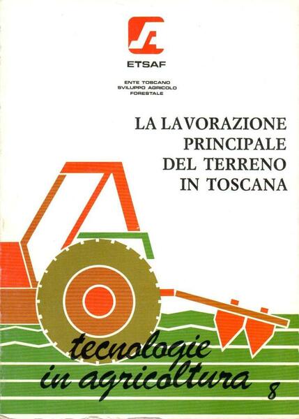 La lavorazione principale del terreno in Toscana