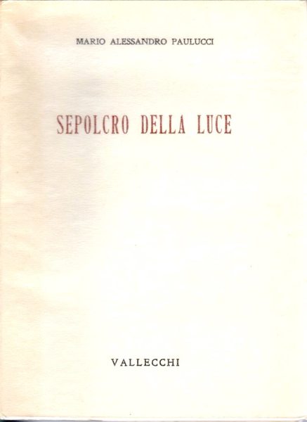 Sepolcro della luce (dedica dell'autore a Enrico Vallecchi)