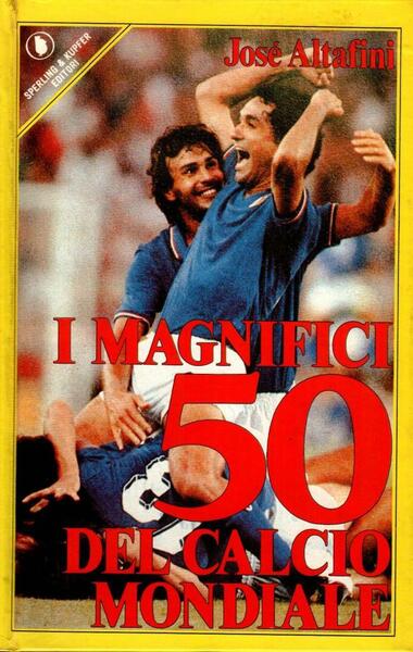 I magnifici 50 del calcio mondiale