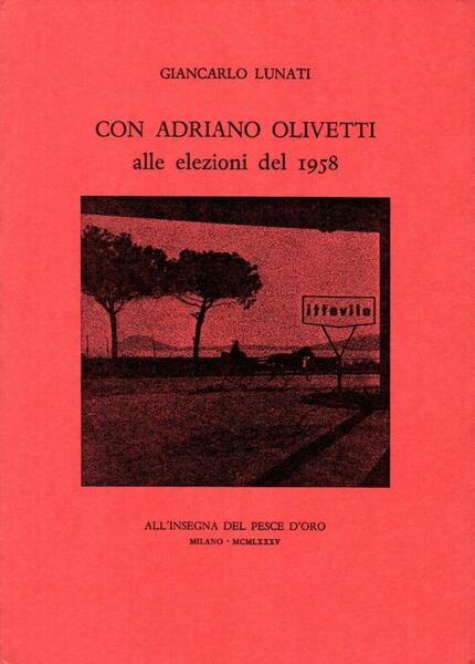 Con Adriano Olivetti alle elezioni del 1958