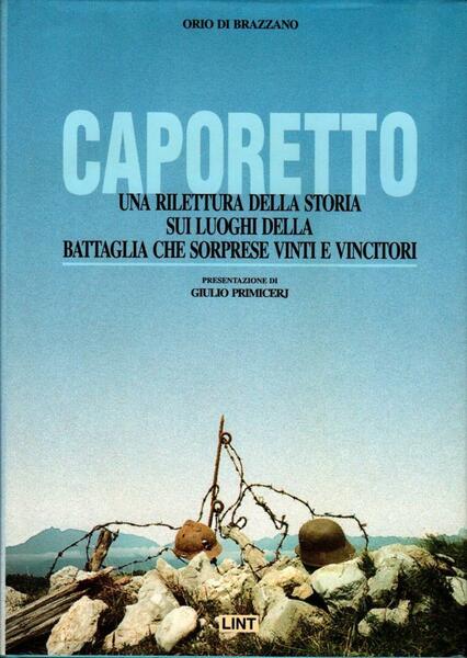 Caporetto. Una rilettura della storia sui luoghi della battaglia che …