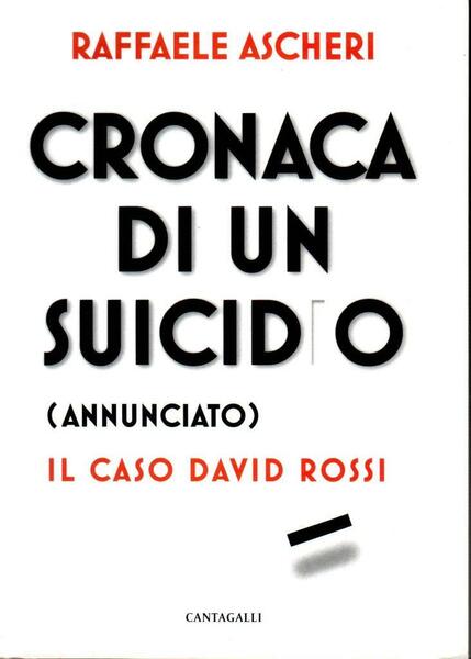 Cronaca di un suicidio (annunciato). Il caso David Rossi