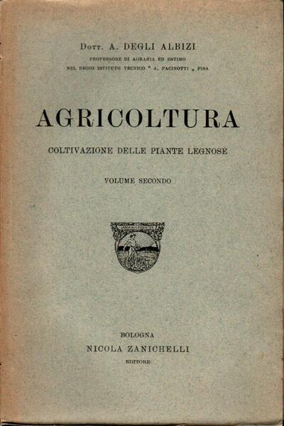 Agricoltura. Coltivazione delle piante legnose. Vol. II