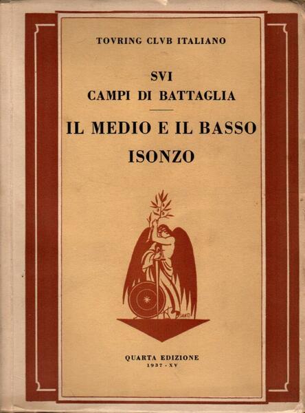 Sui campi di battaglia. Il medio e il basso isonzo