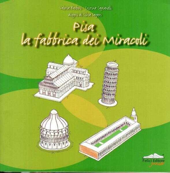 Pisa la fabbrica dei miracoli