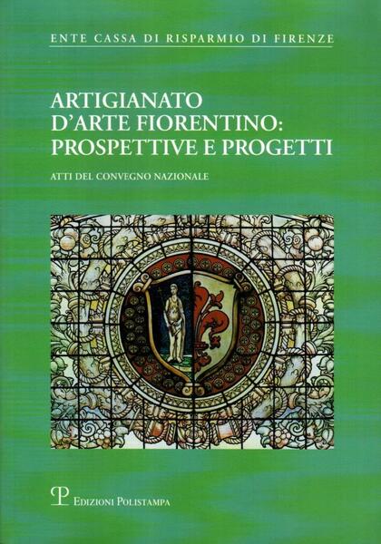 Artigianato d'arte fiorentino: prospettive e progetti