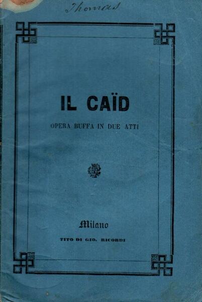 Il Caid. Opera buffa in due atti
