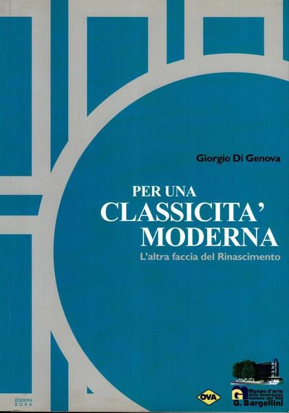 Per una classicit‡ moderna. L'altra faccia del Rinascimento