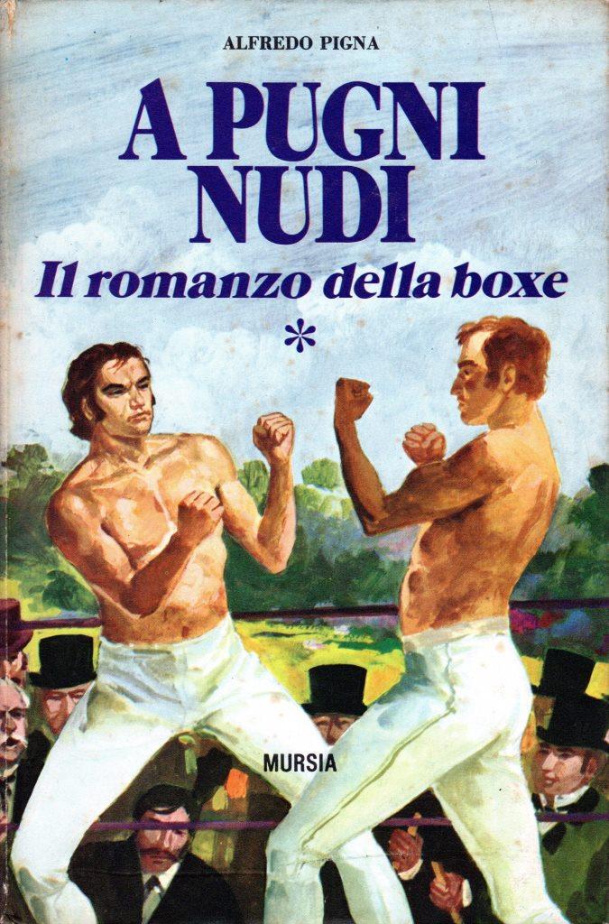 A pugni nudi. Il romanzo della boxe