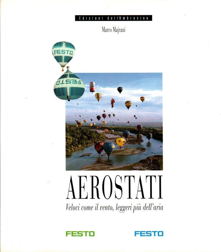 Aerostati. Veloci come il vento leggeri pi˘ dell'aria