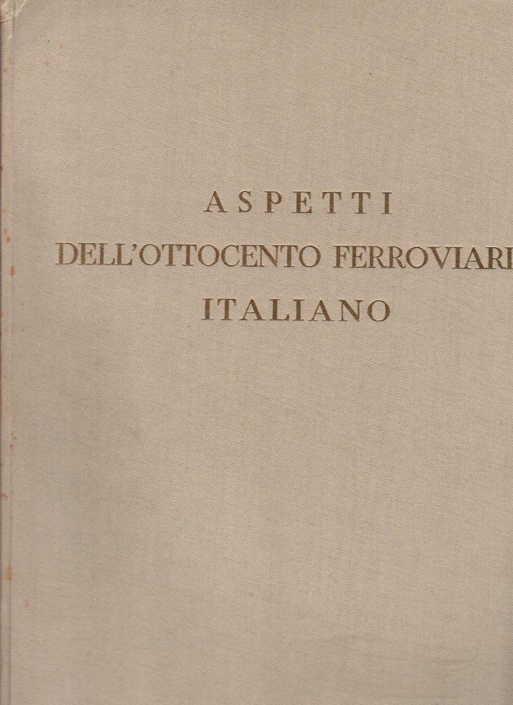 Aspetti dell'Ottocento ferroviario italiano