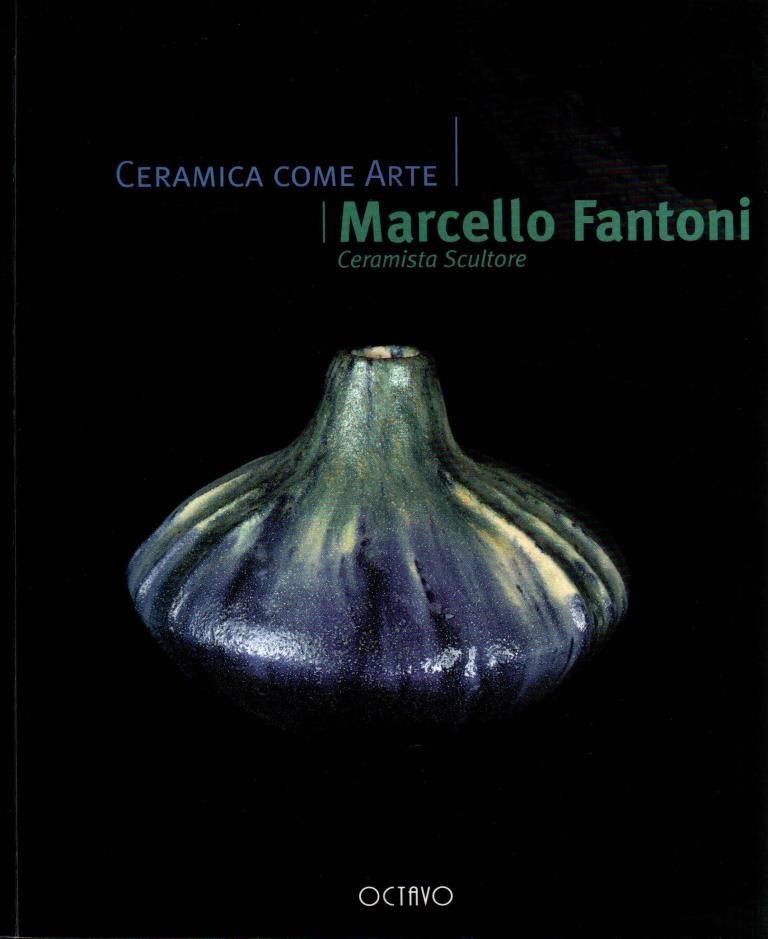 Ceramica come arte. Marcello Fantoni (dedica)