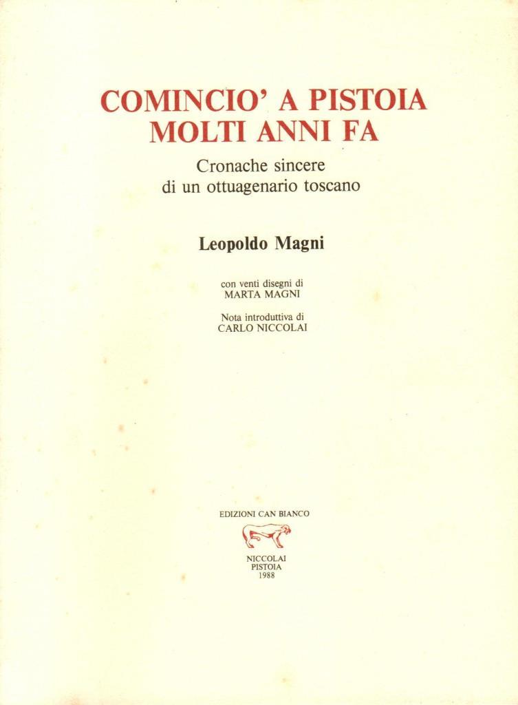CominciÚ a Pistoia molti anni fa
