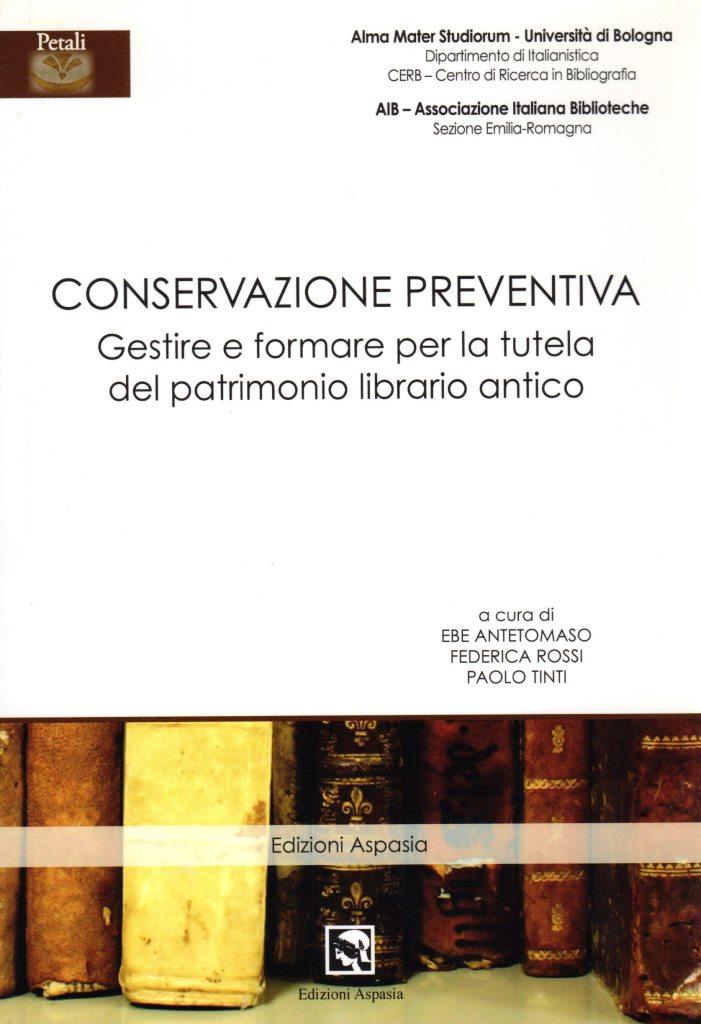 Conservazione preventiva. Gestire e formare per la tutela del patrimonio …