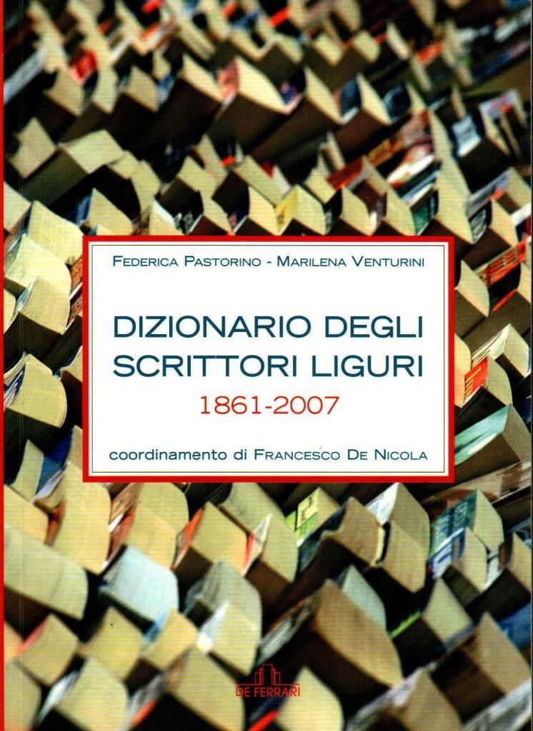 Dizionario degli scrittori liguri 1861-2007