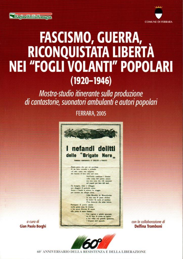 Fascismo, guerra, riconquistata libert‡ nei "fogli volanti" popolari (1920-1946)