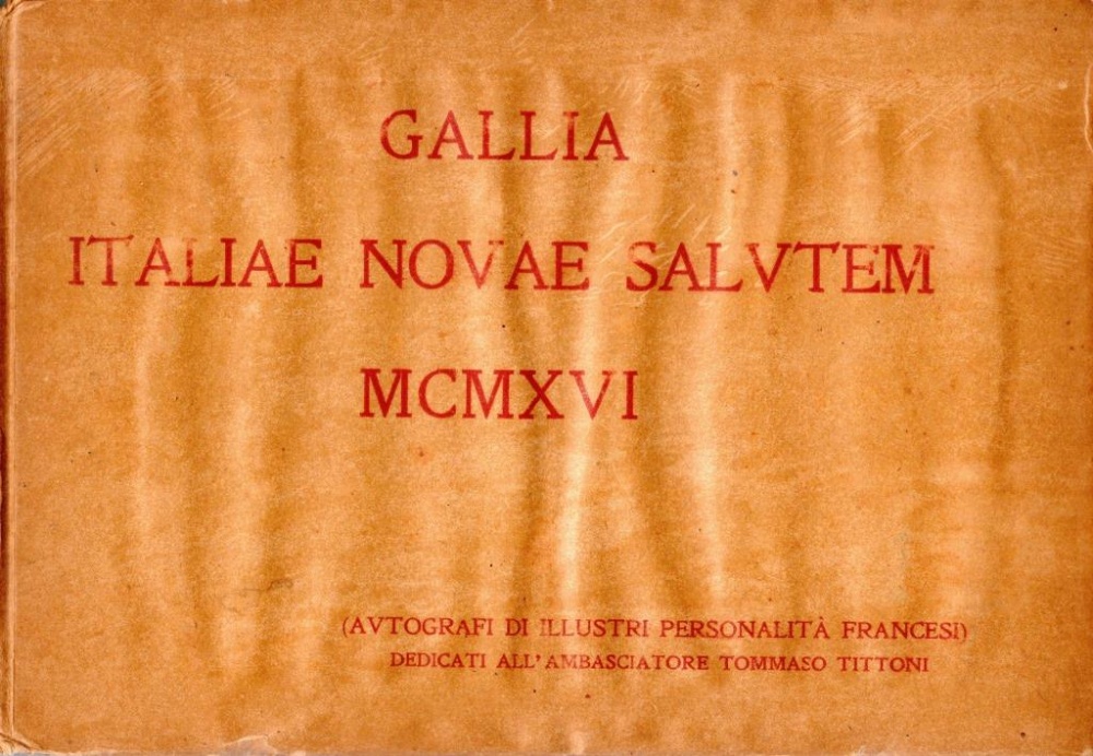 Gallia italiae novae salvtem MCMXVI (autografi di illustri personalità francesi)