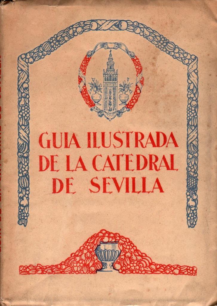 Guia ilustrada de la catedral de Sevilla