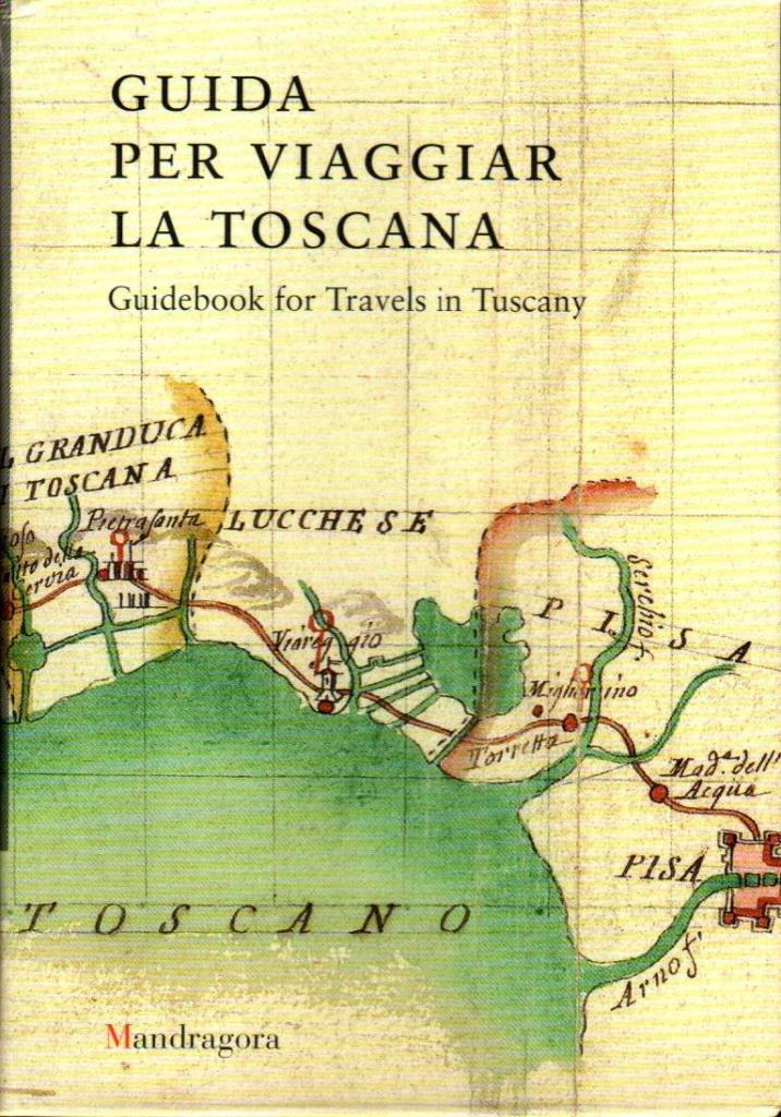 Guida per viaggiar la Toscana - On the 18th-CenturyTuscan Route …