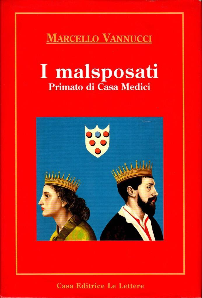 I malsposati. Primato di Casa Medici