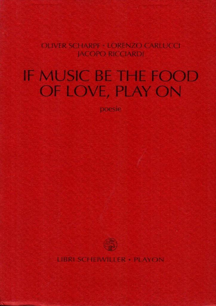 If music be the food of love, play on