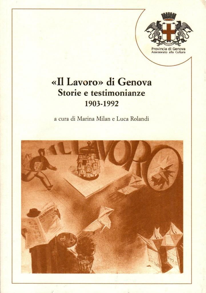 Il Lavoro di Genova. Storie e testimonianze 1903-1992