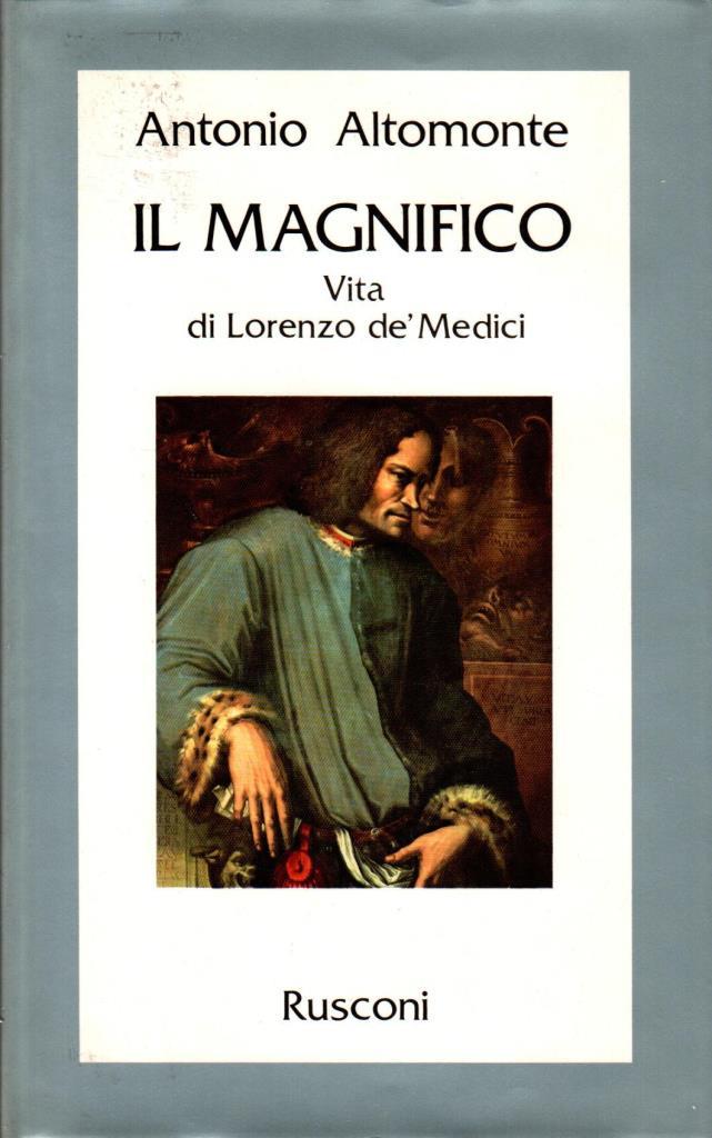 Il Magnifico. Vita di Lorenzo de' Medici