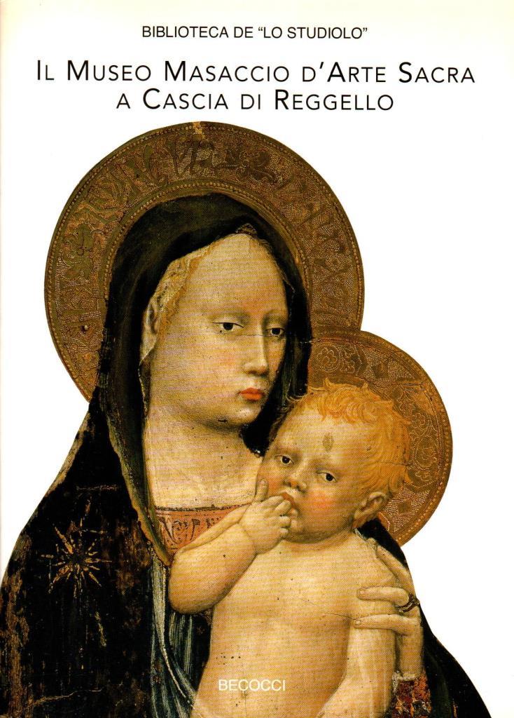 Il museo Masaccio d'arte sacra a Cascia di Reggello