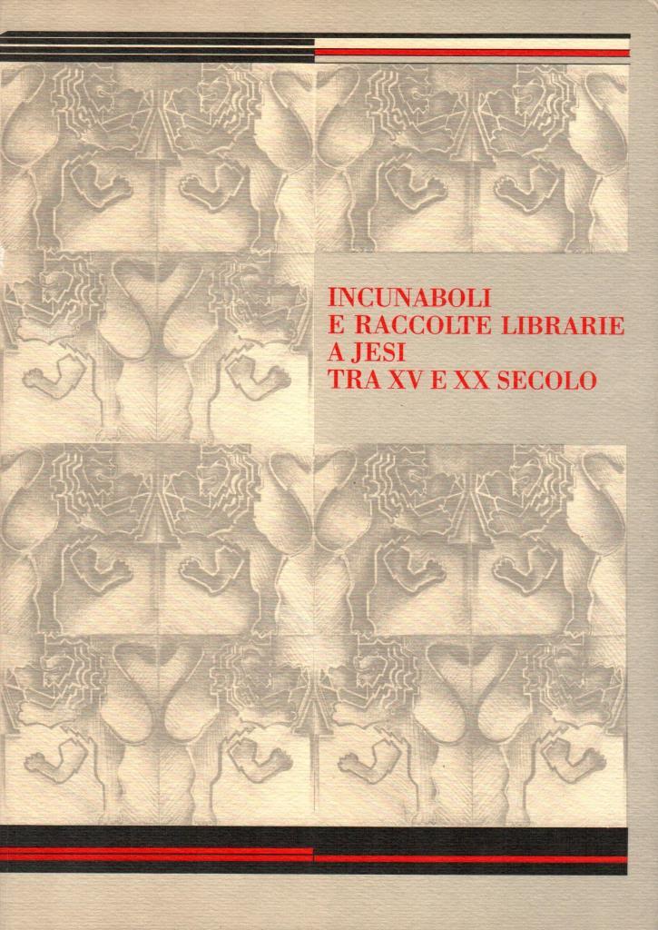 Incunaboli e raccolte librarie a Jesi tra XV e XX …