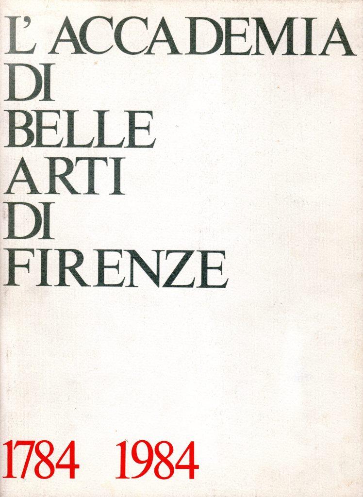 L'accademia di Belle Arti di Firenze 1784-1984