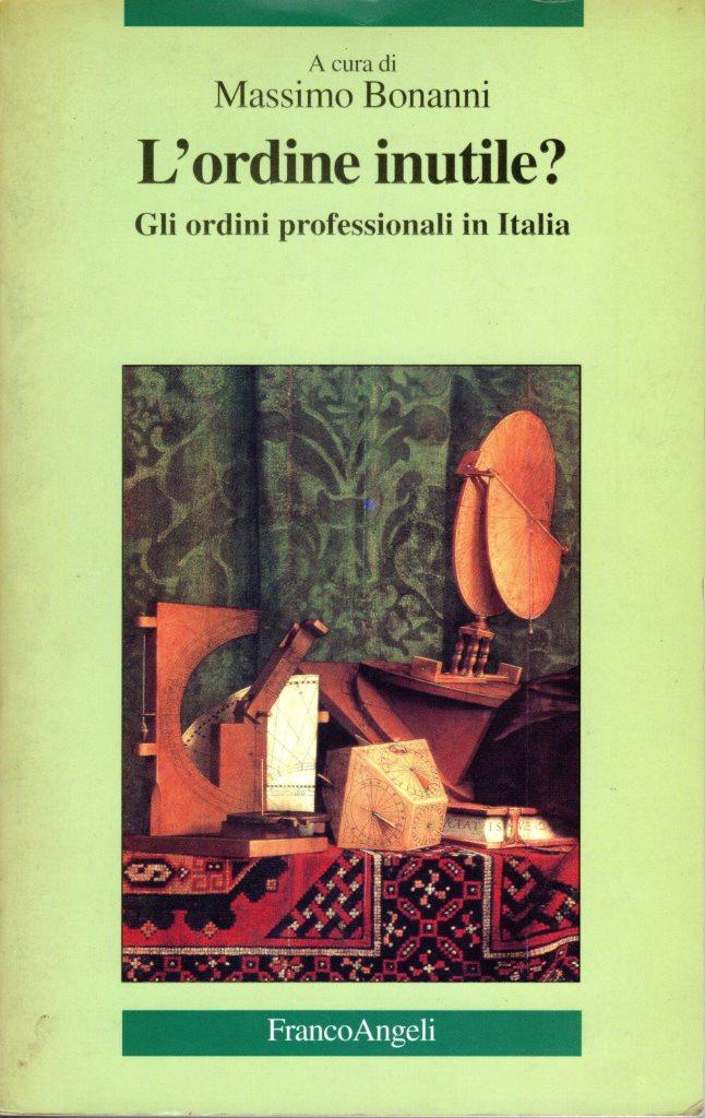 L'ordine inutile? Gli ordini professionali in Italia (dedica di Massimo …