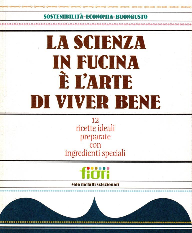 La scienza in fucina è l'arte di vivere bene. 12 …