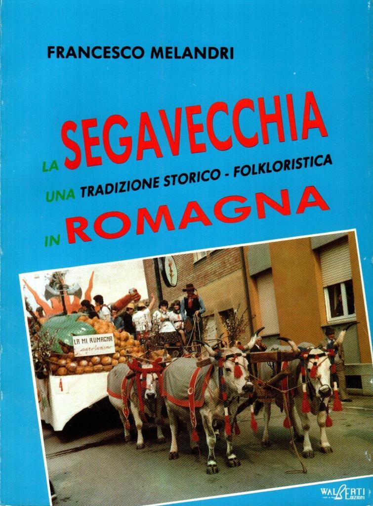La Segavecchia una tradizione storico-folkloristica in Romagna