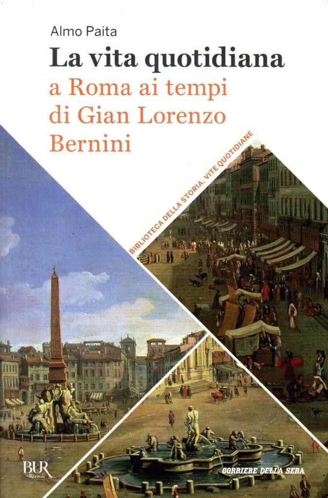 La vita quotidiana a Roma ai tempi di Gian Lorenzo …