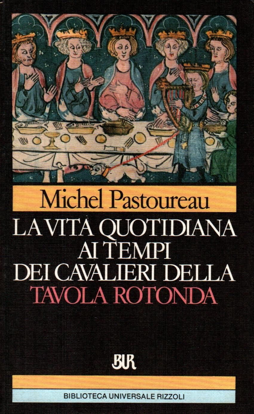 La vita quotidiana ai tempie dei cavalieri della Tvola Rotonda
